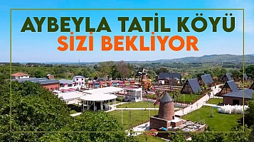 Aybeyla Tatil Köyü sizi bekliyor