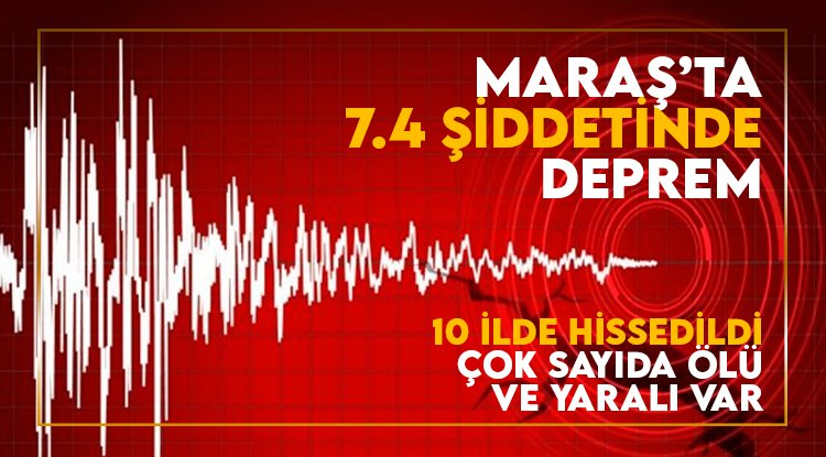 Geçmiş olsun Türkiye... Maraş'ta 7.4 şiddetinde deprem!