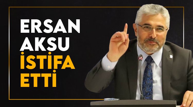 Samsun AK Parti'de Başkan Aksu istifa etti