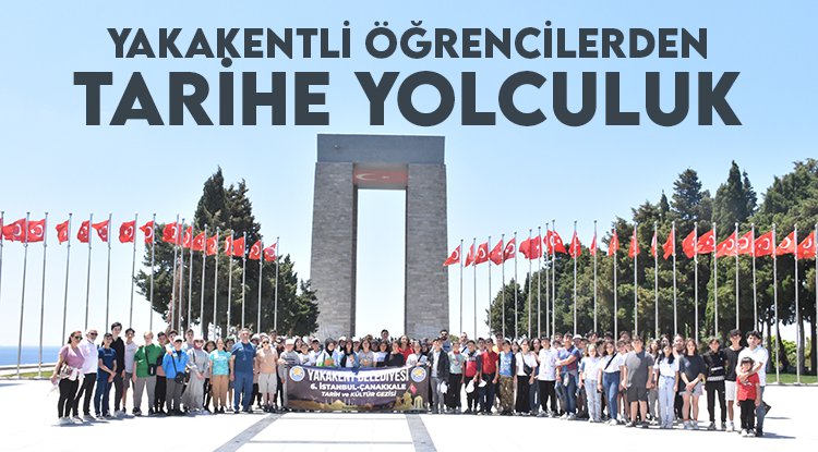 Yakakentli öğrenciler çanakkale ve İstanbul'u gezdi