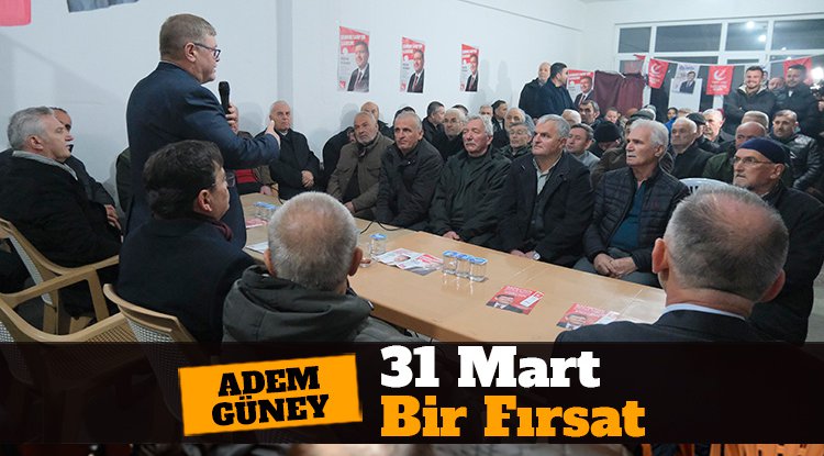 Adem Güney: 31 Mart bir fırsat