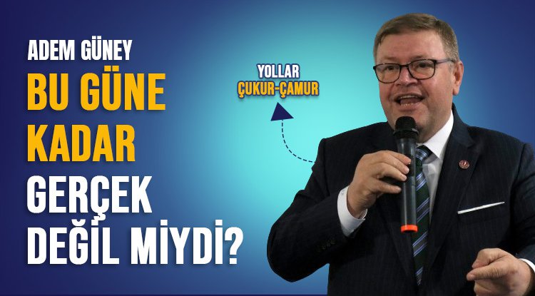 Adem Güney sordu: Bu güne kadar gerçek değil miydi?