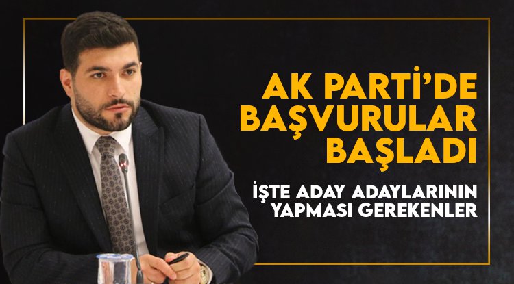 AK Parti'de müracaatlar başladı. İşte başvuru şartları
