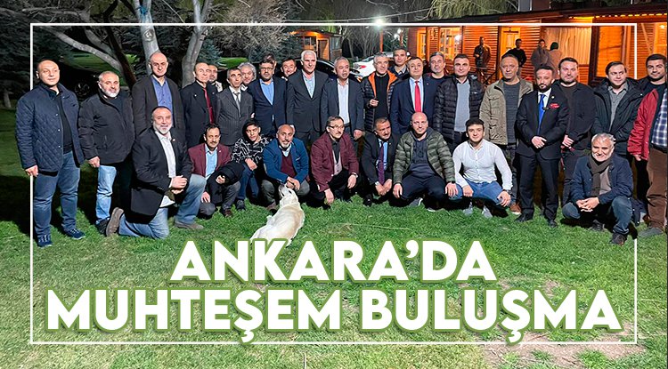 Ankara'da muhteşem buluşma