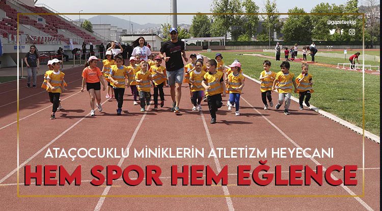 AtaÇocuklu miniklerin atletizm heyecanı