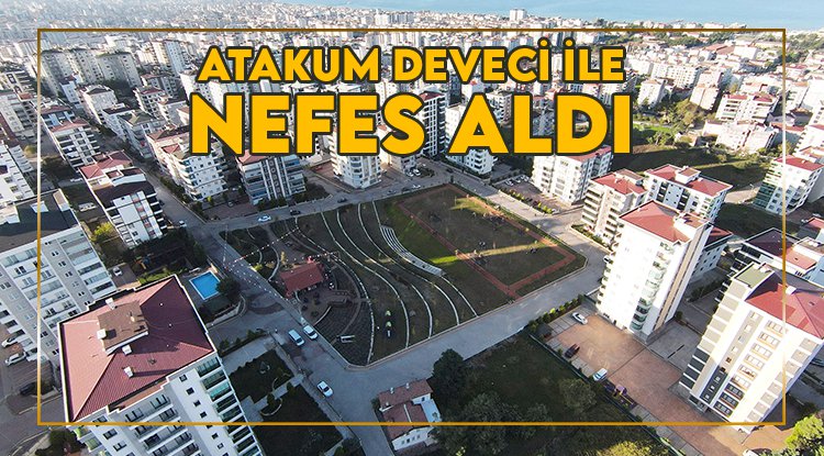 Atakum, Başkan Deveci ile nefes aldı