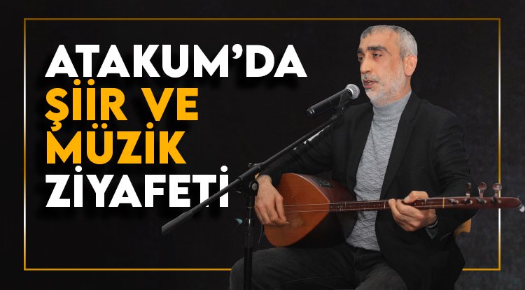 Atakum Belediyesi’nden şiir ve müzik ziyafeti