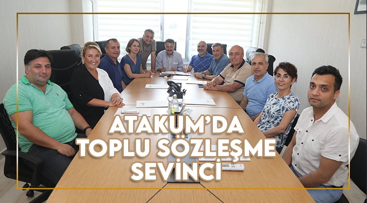 Atakum Belediyesi ve TÜM BEL-SEN’den toplu sözleşme