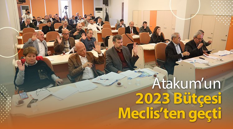 Atakum’un 2023 bütçesi meclisten geçti