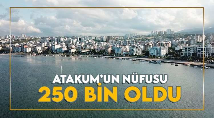Atakum’un nüfusu 250 bini aştı!