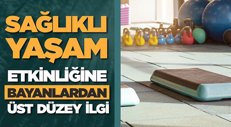 Bafra'da 'Sağlıklı Yaşam'a yoğun ilgi