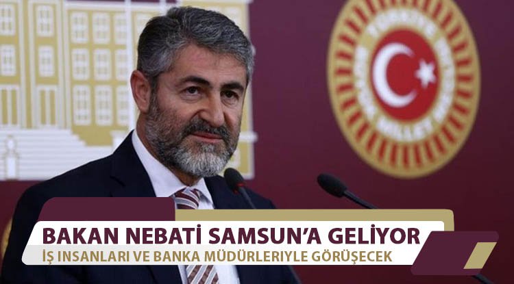 Bakan Nebati Samsun'a geliyor