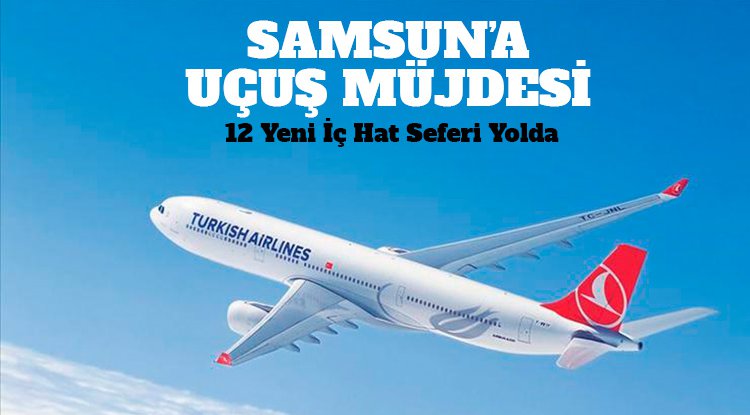 Bakandan Samsun'a uçuş müjdesi