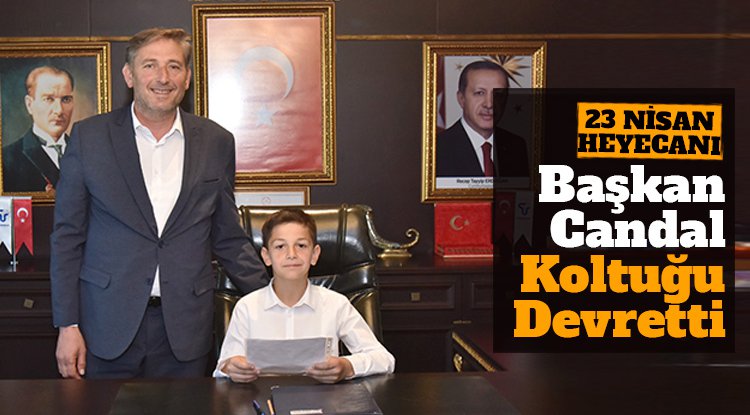 Başkan Candal koltuğu çocuklara teslim etti