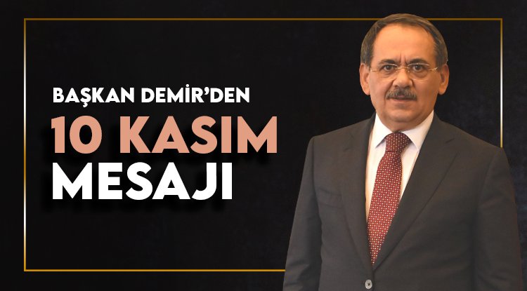 Başkan Demir'den 10 Kasım mesajı