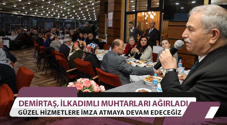Başkan Demirtaş, muhtarları iftarda ağırladı