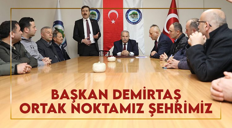 Başkan Demirtaş: Ortak noktamız şehrimiz