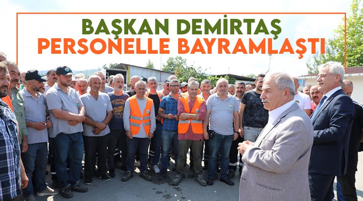 Başkan Demirtaş personeliyle bayramlaştı