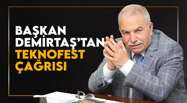Başkan Demirtaş'tan 'Teknofest' çağrısı