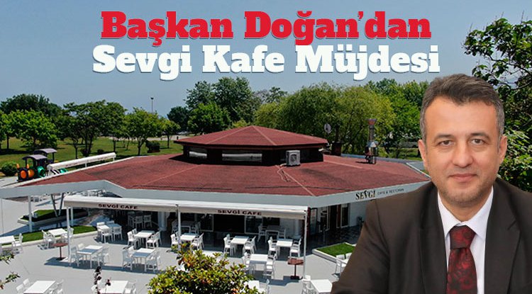 Başkan Doğan'dan ' Amisos ve Sevgi Kafe' müjdesi