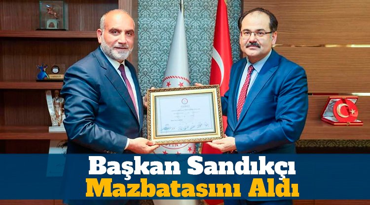 Başkan İbrahim Sandıkçı mazbatasını aldı