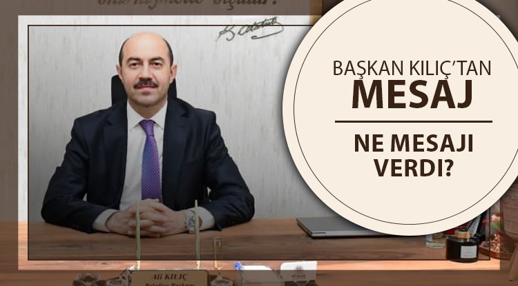 Başkan Kılıç'tan Berat Kandili mesajı