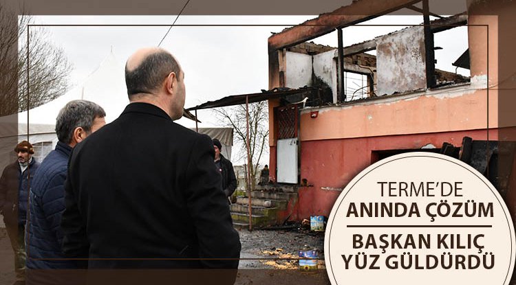 Başkan Kılıç'tan evi yanan aileye yardım eli