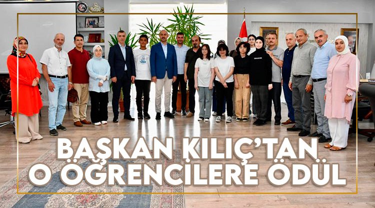 Başkan Kılıç'tan LGS'de derece yapan öğrencilere ödül