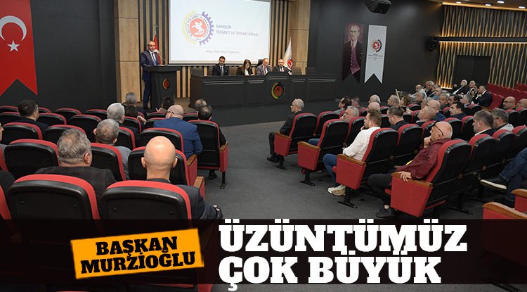 Başkan Murzioğlu: Üzüntümüz çok büyük