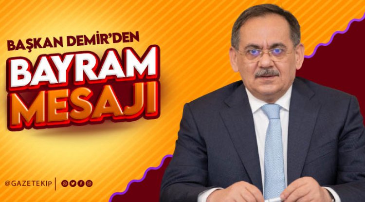 Başkan Mustafa Demir'den bayram mesajı