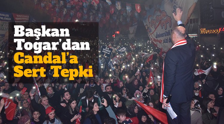 Başkan Togar'dan Candal'a sert tepki
