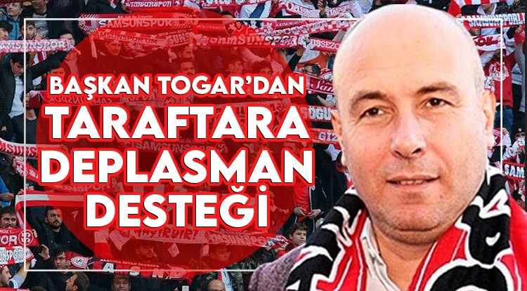Başkan Togar'dan taraftara deplasman desteği