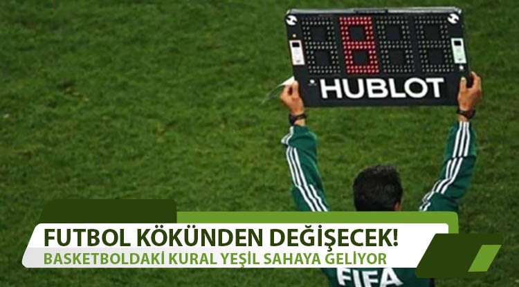 Basketboldaki kural yeşil sahaya mı geliyor?