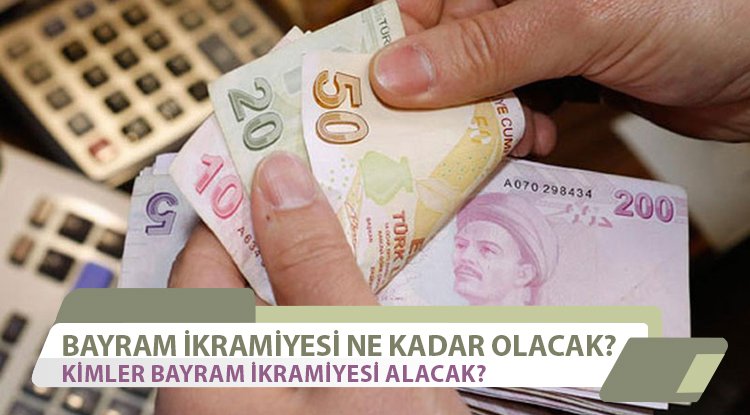 Bayram ikramiyesi ne kadar olacak?
