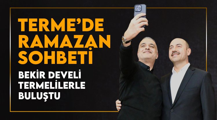 Bekir Develi Termelilerle birarada