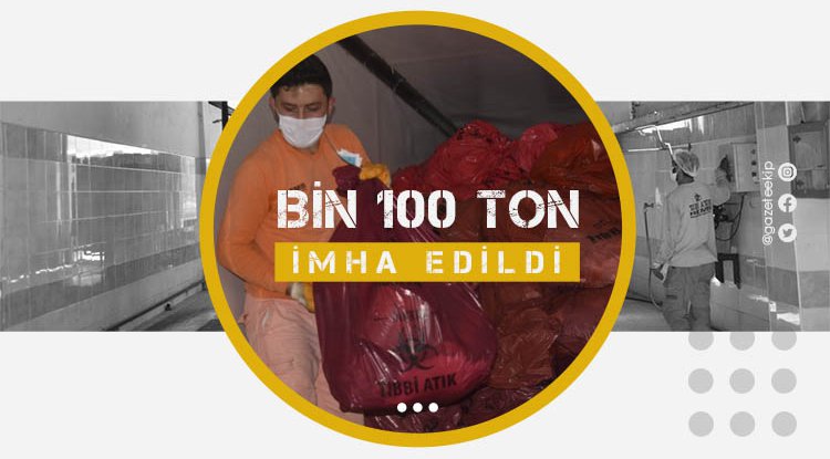 Bin 100 ton tıbbi atık imha edildi