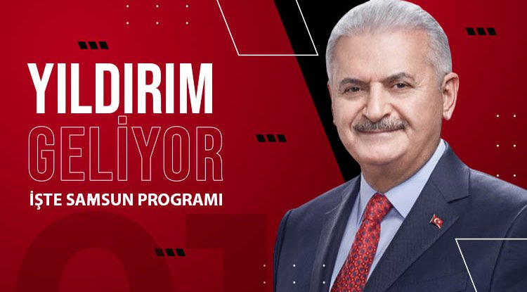 Binali Yıldırım Samsun'a geliyor