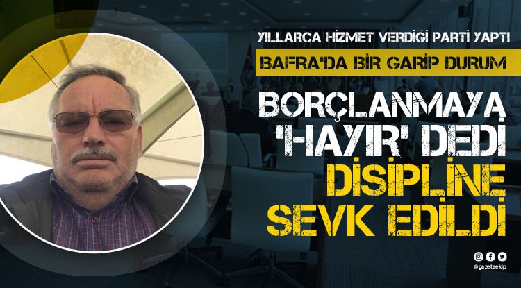 Borçlanmaya 'Hayır' dedi, disipline verildi
