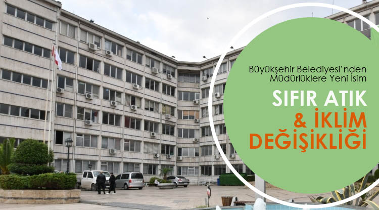 Büyükşehir'de müdürlük isimleri değişti