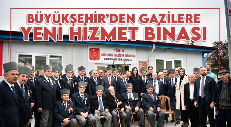 Büyükşehir'den muharip gazilere yeni hizmet binası