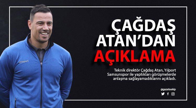 Çağdaş Atan'dan Samsunspor açıklaması