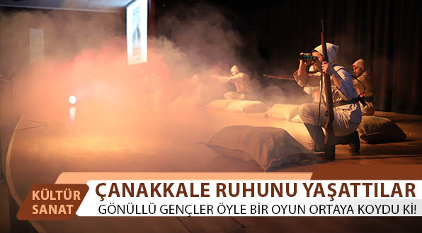 'Çanakkale ruhu' gençlerle sahnede can buldu