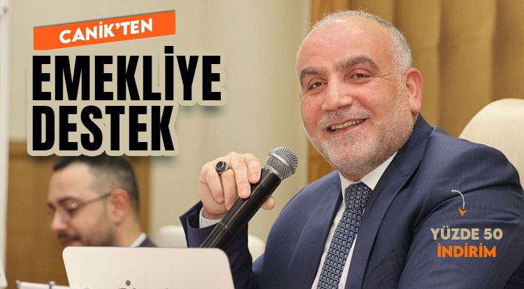 Canik Belediyesi'nden Emekliye Destek: Yüzde 50 İndirim