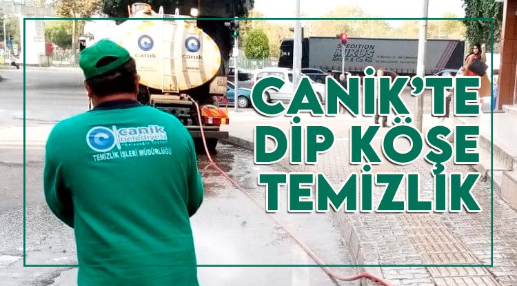 Canik dip köşe temizleniyor