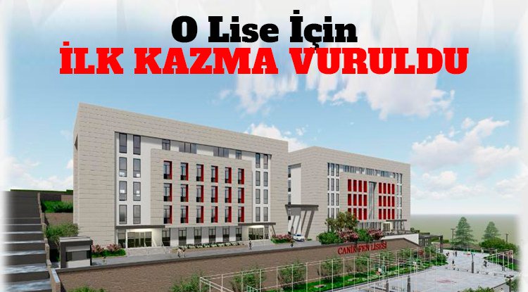 Canik Fen Lisesi İçin İlk Kazma Vuruldu
