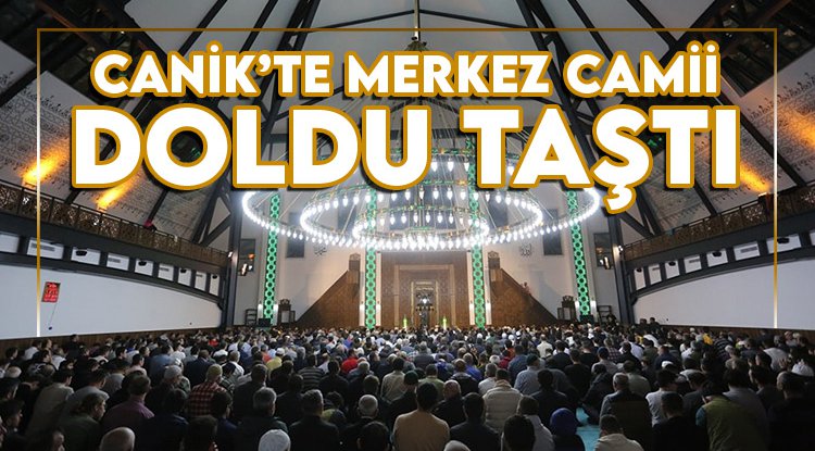 Canik Merkez Camii Kadir Gecesi’nde doldu taştı