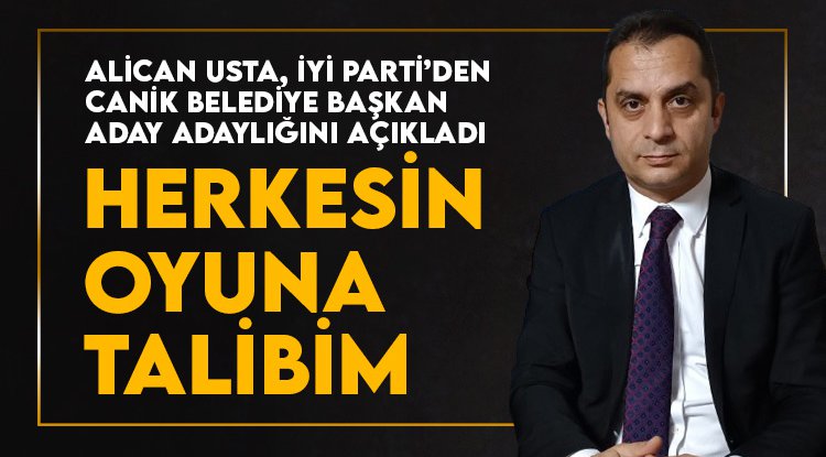 Canik'te Alican Usta iddialı: Herkesin oyuna talibim