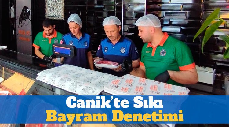 Canik’te 'Bayram' denetimi