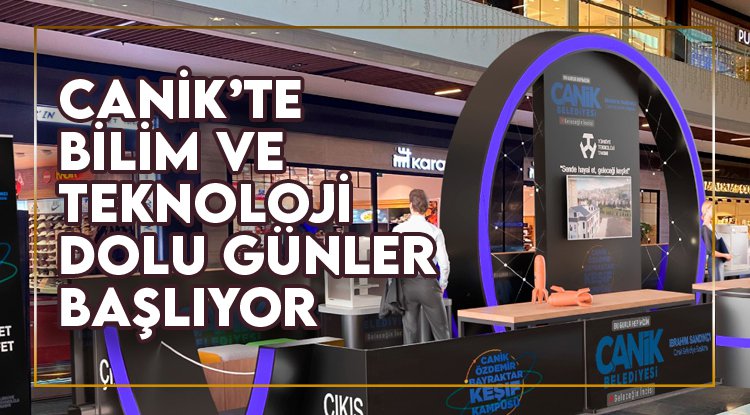 Canik’te bilim ve teknoloji dolu günler başlıyor