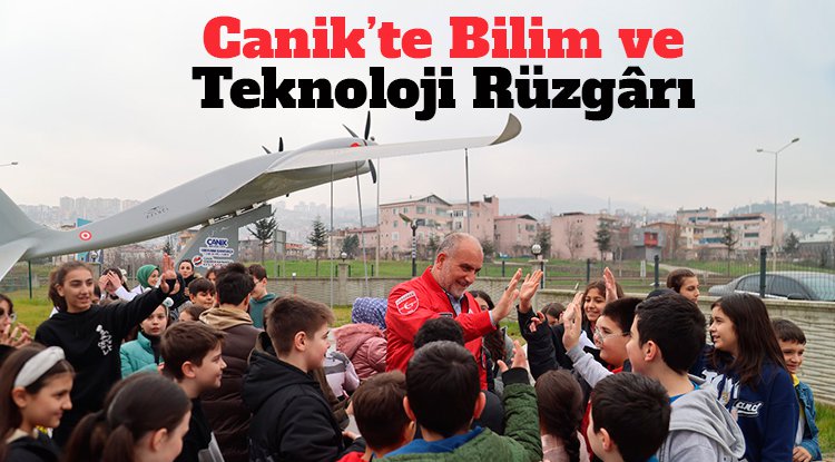 Canik’te Bilim ve Teknoloji Rüzgârı